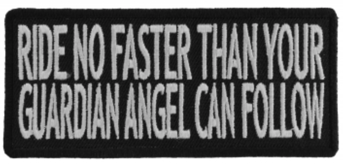 Ride No Faster Than Your Guardian Angel Can Follow Patch